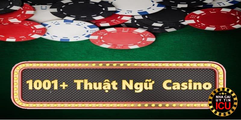 Cách thuật ngữ casino quan trọng người chơi cần phải biết
