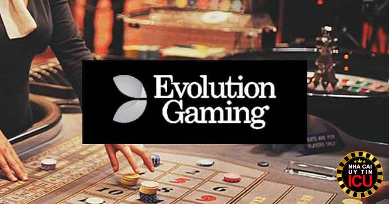 Evolution hay còn được gọi là Evolution Gaming (EG)