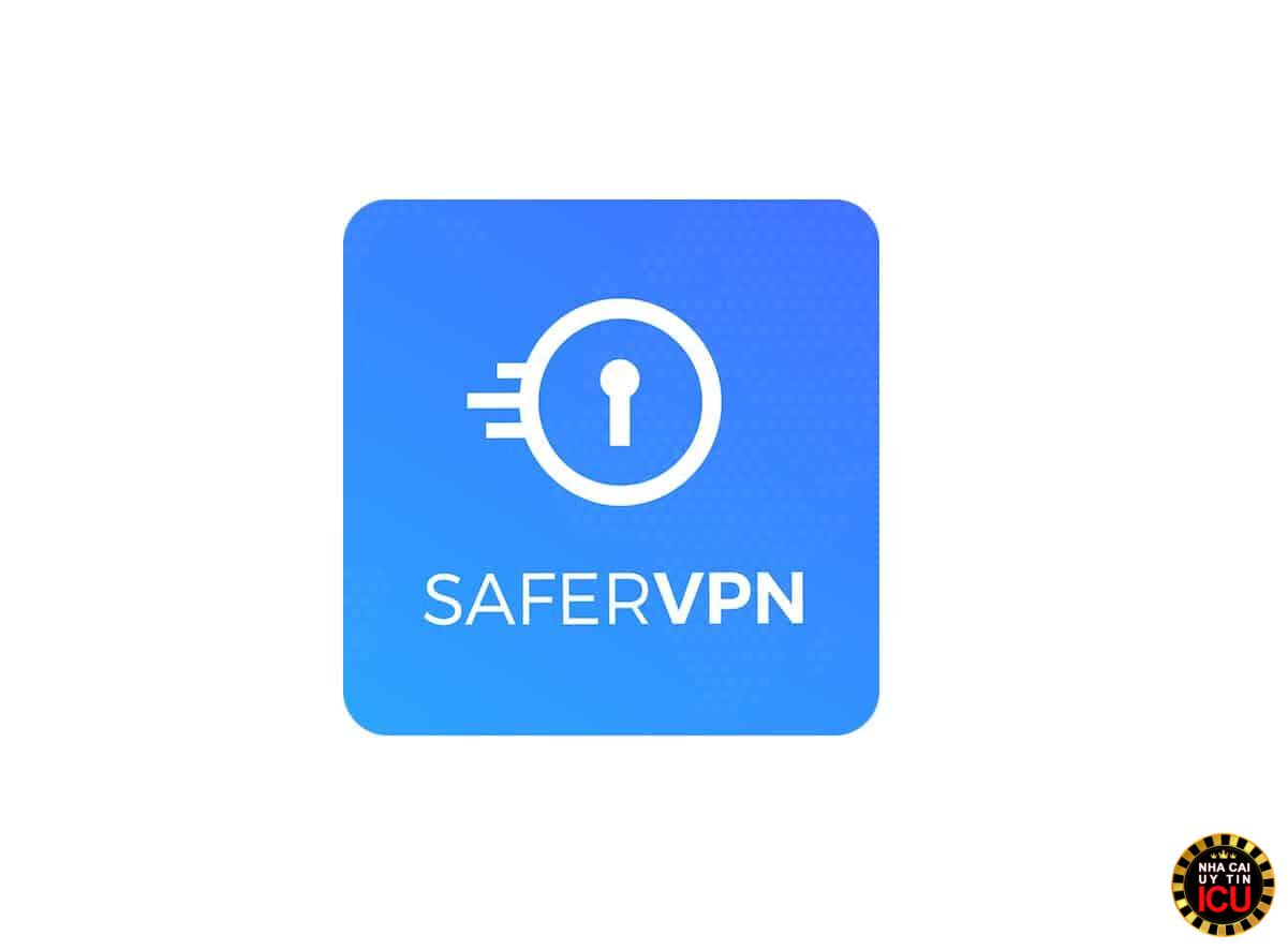 SaferVPN là gì? Giới thiệu một số thông tin tổng quan về SaferVPN